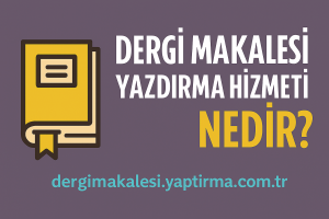 Read more about the article Dergi Makalesi Yazdırma Hizmeti Nedir? SEO Uyumlu Açıklama