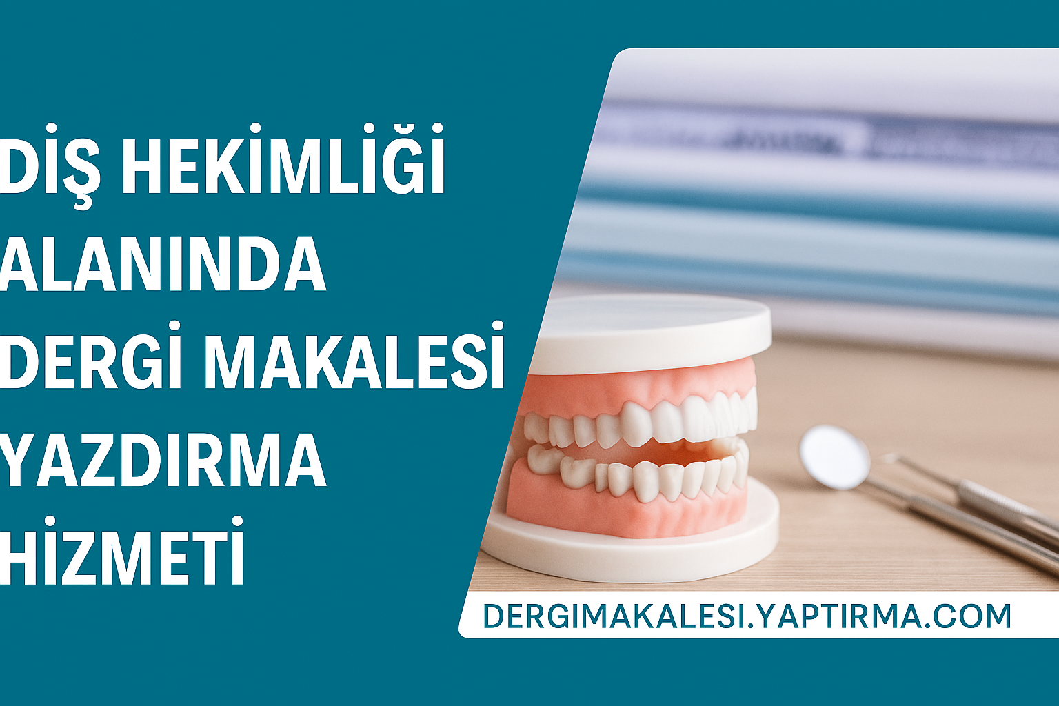 Read more about the article Diş Hekimliği Alanında Dergi Makalesi Yazdırma Hizmeti: Akademik Kariyeriniz İçin Profesyonel Destek