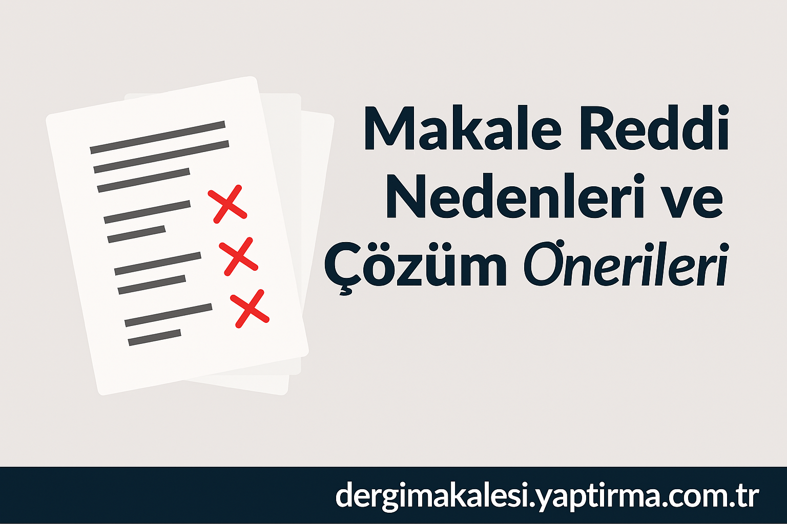 Read more about the article Makale Reddi Nedenleri ve Çözüm Önerileri