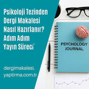 Read more about the article Psikoloji Tezinden Dergi Makalesi Nasıl Hazırlanır? Adım Adım Yayın Süreci