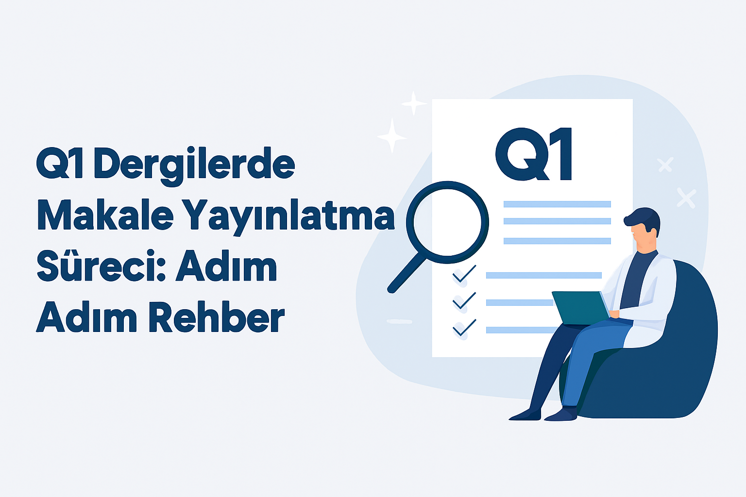 Read more about the article Q1 Dergilerde Makale Yayınlatma Süreci: Adım Adım Rehber