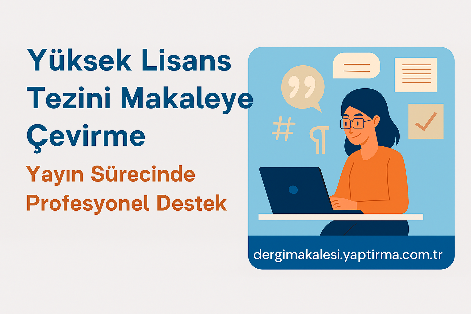Read more about the article Yüksek Lisans Tezini Makaleye Çevirme: Yayın Sürecinde Profesyonel Destek