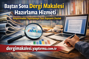 Read more about the article 🔬 Baştan Sona Dergi Makalesi Hazırlama Hizmeti: Araştırmadan Yayınlamaya Tam Kapsamlı Destek