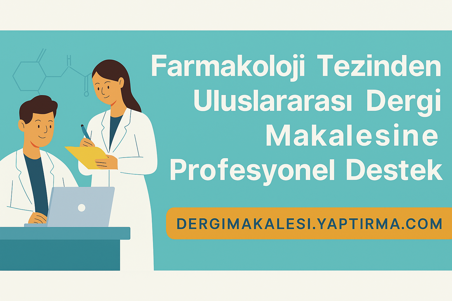 Read more about the article Farmakoloji Tezinden Uluslararası Dergi Makalesine: Profesyonel Destek