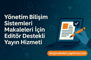 Read more about the article Yönetim Bilişim Sistemleri Makaleleri İçin Editör Destekli Yayın Hizmeti