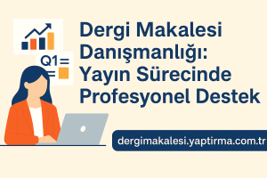 Read more about the article Dergi Makalesi Danışmanlığı: Yayın Sürecinde Profesyonel Destek