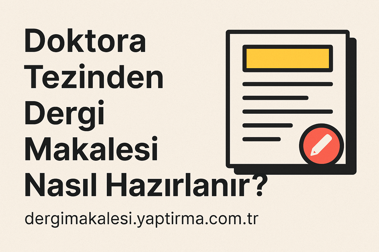 Read more about the article Doktora Tezinden Dergi Makalesi Nasıl Hazırlanır?