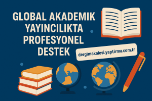 Read more about the article Global Akademik Yayıncılıkta Profesyonel Destek