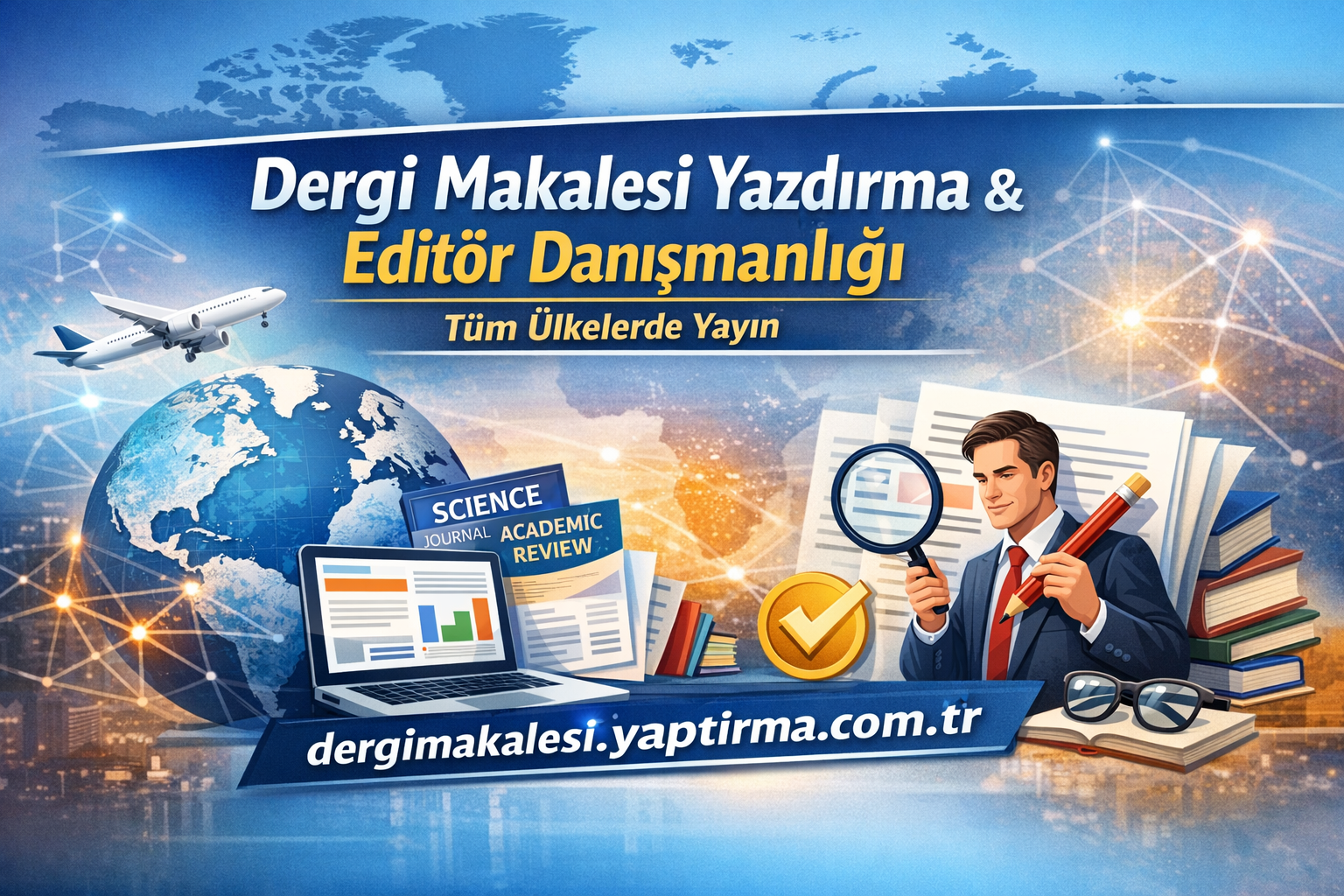 Read more about the article Dergi Makalesi Yazdırma & Editör Danışmanlığı: Tüm Ülkelerde Yayın