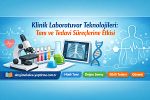 Read more about the article Klinik Laboratuvar Teknolojileri: Tanı ve Tedavi Süreçlerine Etkisi