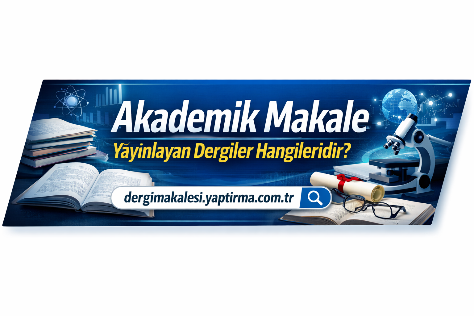 Read more about the article Akademik Makale Yayınlayan Dergiler Hangileridir?