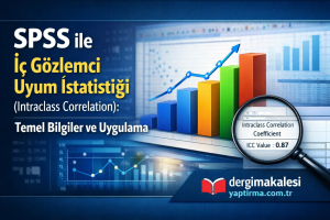 Read more about the article SPSS ile İç Gözlemci Uyum İstatistiği (Intraclass Correlation): Temel Bilgiler ve Uygulama