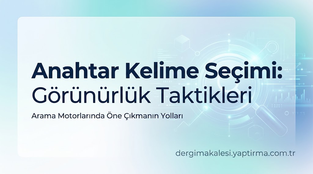 Başlık: Anahtar Kelime Seçimi: Görünürlük Taktikleri; alt başlık: Arama Motorlarında Öne Çıkmanın Yolları, mavi-beyaz degrade arka planlı görsel