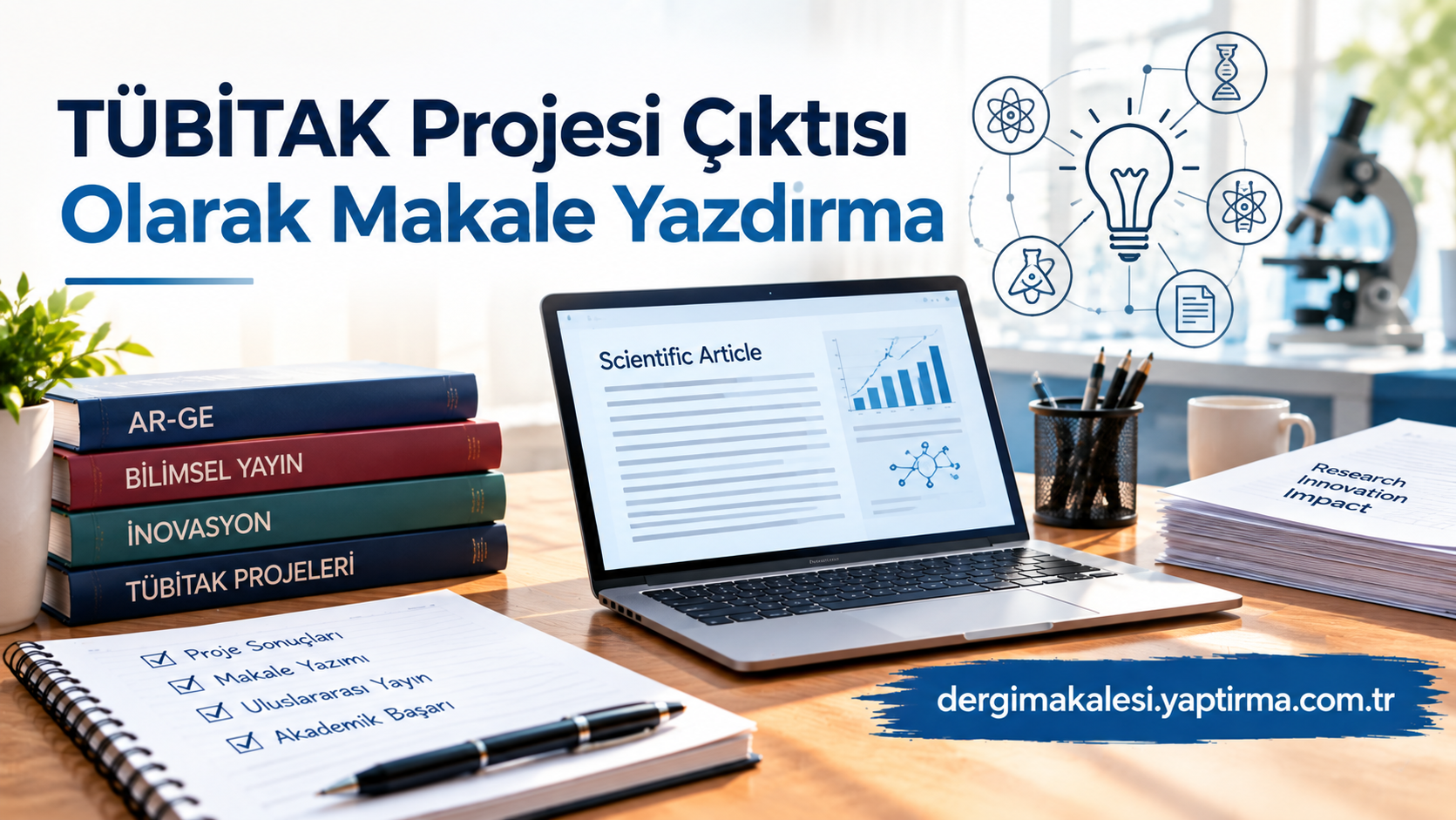 Desk scene with stacked science books (AR-GE, Bilimsel Yayın, İnovasyon, TÜBİTAK Projeleri), open laptop showing a 'Scientific Article', and a blue banner with the site dergimakalesi.yaptirma.com.tr in the corner.