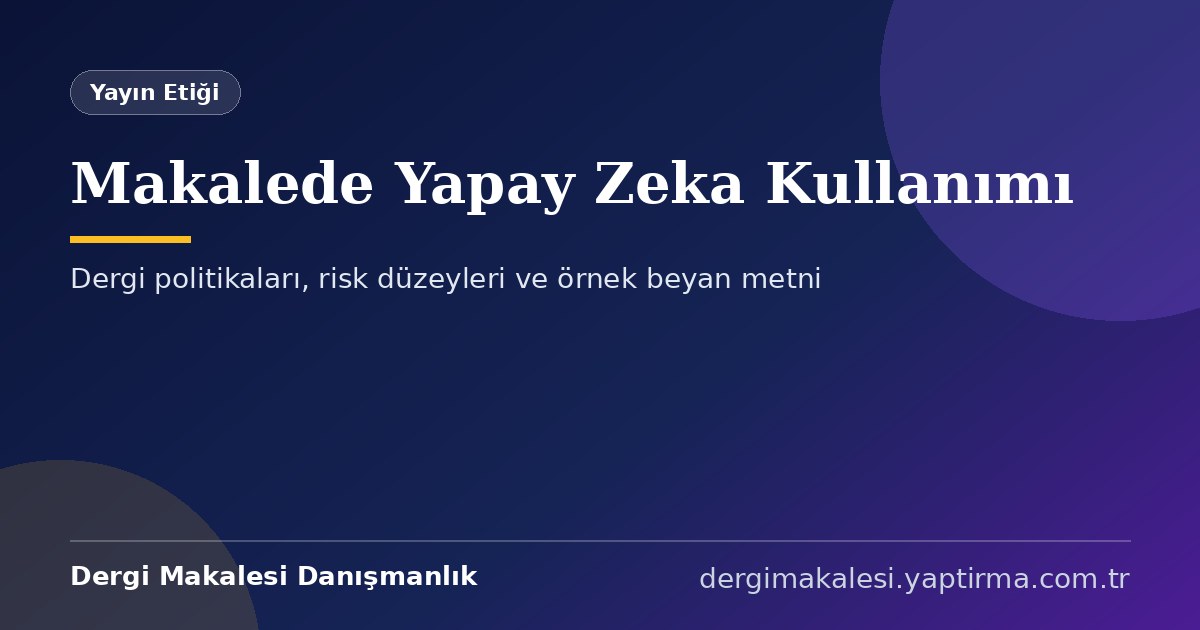 Makalede yapay zeka kullanımı ve dergi politikaları rehberi kapak görseli